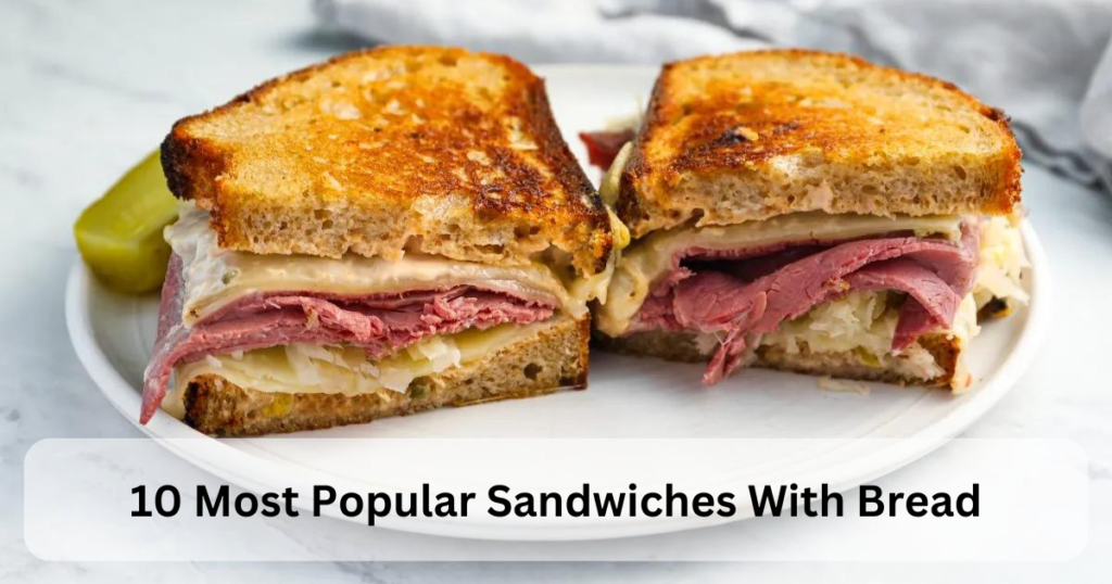 10 Most Popular Sandwiches With Bread