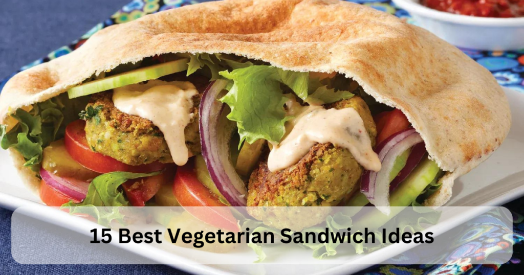 15 Best Vegetarian Sandwich Ideas