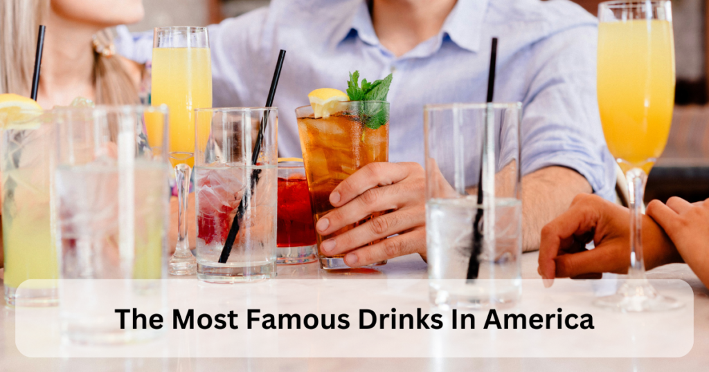 The Most Famous Drinks In America